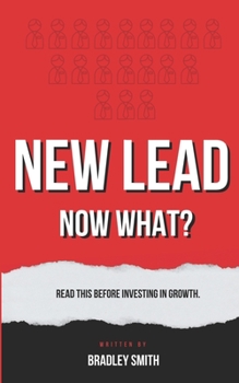 Paperback New Lead. Now What?: A book for financial advisors by Bradley Smith. Book