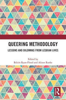 Hardcover Queering Methodology: Lessons and Dilemmas from Lesbian Lives Book