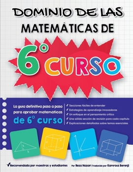 Paperback Dominio de Las Matemáticas de 6° Curso: La guía definitiva paso a paso para aprobar matemáticas de 6° curso [Spanish] Book