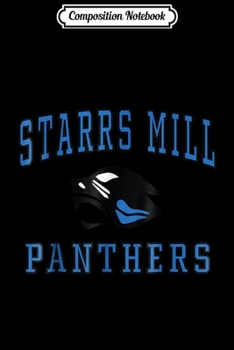 Paperback Composition Notebook: Starrs Mill High School Panthers C1 Journal/Notebook Blank Lined Ruled 6x9 100 Pages Book