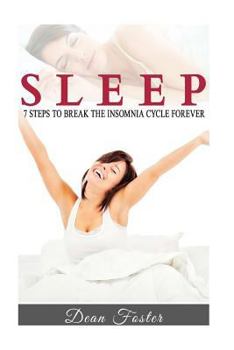 Paperback Sleep: 7 Steps to Break the Insomnia Cycle Forever Book