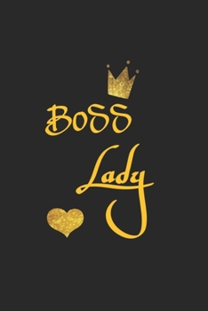 Boss lady: Lined journal for Women and men and girls 120 pages 6*9