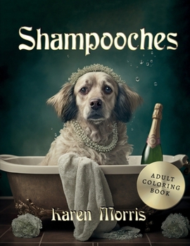 Shampooches: An Adult Coloring Book