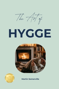 Paperback The Art of Hygge: The Practical Guide. Book