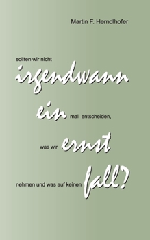 Paperback Irgendwann ein Ernstfall?: Satirische Sichtweisen über die Zeichen der Zeit und ihre Vorläufer [German] Book