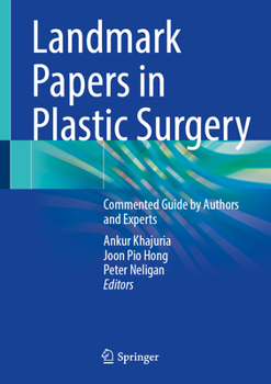 Hardcover Landmark Papers in Plastic Surgery: Commented Guide by Authors and Experts Book