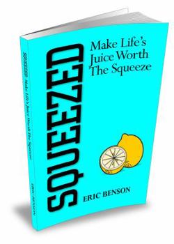 Paperback Squeezed: Make Life's Juice Worth the Squeeze Book