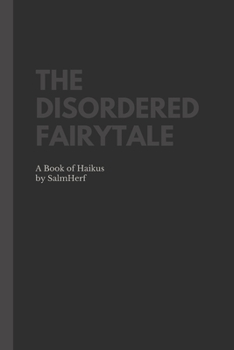 Paperback The Disordered Fairytale: A Book of Haikus Book