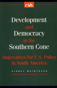 Hardcover Development and Democracy in the Southern Cone: Imperatives for U.S. Policy in South America Book