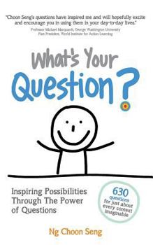 Paperback What's Your Question?: Inspiring Possibilities Through The Power of Questions Book