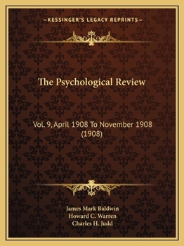 The Psychological Review: Vol. 9, April 1908 To November 1908
