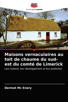 Paperback Maisons vernaculaires au toit de chaume du sud-est du comté de Limerick [French] Book