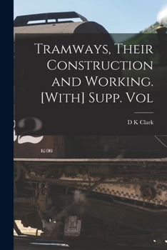 Paperback Tramways, Their Construction and Working. [With] Supp. Vol Book