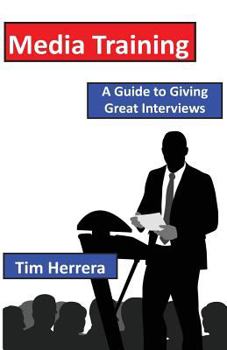 Paperback Media Training: A Guide to Giving Great Interviews Book