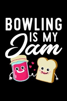 Paperback Bowling Is My Jam: Funny Notebook for Bowling Fan - Great Christmas & Birthday Gift Idea for Bowling Fan - Bowling Journal - 100 pages 6x Book