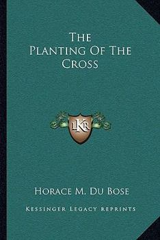 Paperback The Planting Of The Cross Book