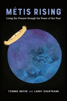 Paperback Métis Rising: Living Our Present Through the Power of Our Past Book