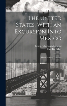 Hardcover The United States, With an Excursion Into Mexico: Handbook for Travellers Book