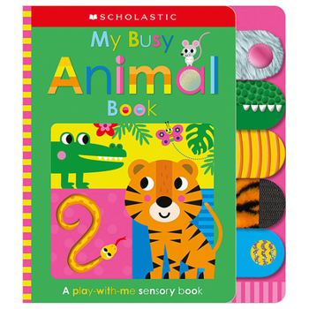 Paperback My Busy Animal Book: Scholastic Early Learners (Touch and Explore) Book
