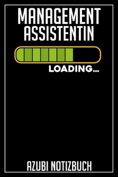 Management Assistentin Loading… Azubi Notizbuch: 120 Seiten Kariert im Format A5 (6x9 Zoll) mit Soft Cover Glänzend. (German Edition)