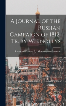 Hardcover A Journal of the Russian Campaign of 1812, Tr. by W. Knollys Book