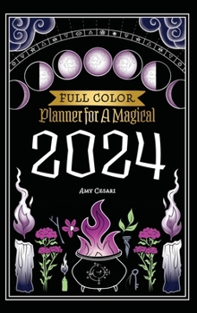Hardcover Planner for a Magical 2024: Full Color Book