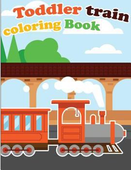 Paperback Toddler Train Coloring Book: Train coloring book for kids & toddlers - activity books for preschooler Book