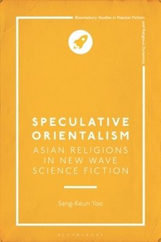 Paperback Speculative Orientalism: Asian Religions in New Wave Science Fiction Book