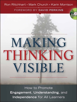 Paperback Making Thinking Visible: How to Promote Engagement, Understanding, and Independence for All Learners Book