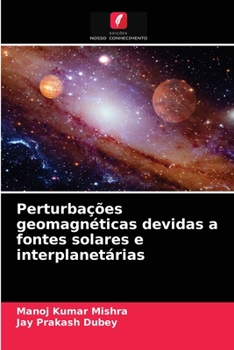 Paperback Perturbações geomagnéticas devidas a fontes solares e interplanetárias [Portuguese] Book