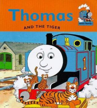 Paperback Thomas and the Tiger: a Thomas Mini Book (Thomas the Tank Engine) Book