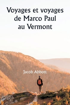 Voyages et voyages de Marco Paul au Vermont (French Edition)