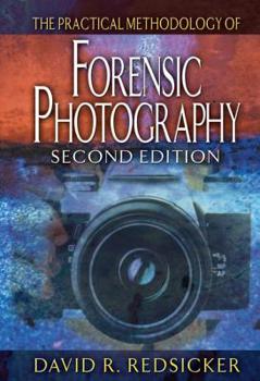 Hardcover The Practical Methodology of Forensic Photography Book