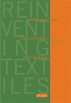 Paperback Postcolonialism and Creativity (Reinventing Textiles, 3) Book