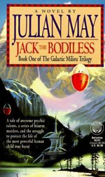 Jack the Bodiless (Galactic Milieu Trilogy, #1) - Book #1 of the Galactic Milieu Trilogy