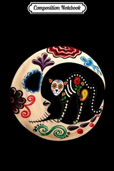Composition Notebook: Womens Dia De Los Muertos Halloween Sugar Skull Cat And Moon  Journal/Notebook Blank Lined Ruled 6x9 100 Pages
