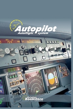 Autopilot Autoflight system (Aviation)