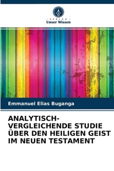 Paperback Analytisch-Vergleichende Studie Über Den Heiligen Geist Im Neuen Testament [German] Book