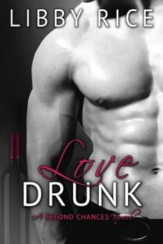Love Drunk - Book #3 of the Second Chances