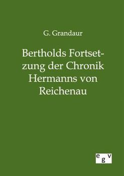 Paperback Bertholds Fortsetzung der Chronik Hermanns von Reichenau [German] Book