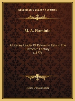 M. A. Flaminio: A Literary Leader Of Reform In Italy In The Sixteenth Century