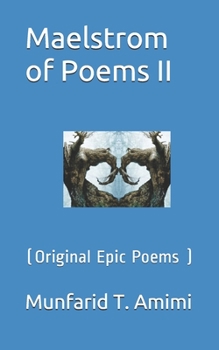 Paperback Maelstrom of Poems II: (Original Epic Poems ) Book