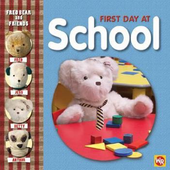 First Day at School (Fred Bear and Friends)