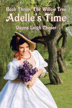 Adelle's Time: The Willow Tree - Book #3 of the Time Series