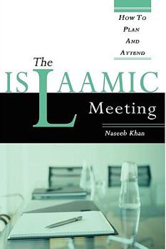 Paperback The Islaamic Meeting, How to Plan and Attend Book