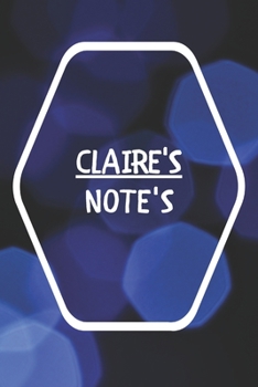 Paperback Claire's Note's: Notebook Journal Gift for Claire / Notebook / Diary / Unique Greeting Card Alternative Book