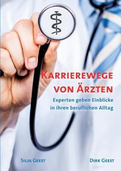 Paperback Karrierewege von Ärzten: Experten geben Einblicke in ihren beruflichen Alltag [German] Book
