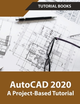 Paperback AutoCAD 2020 A Project-Based Tutorial Book