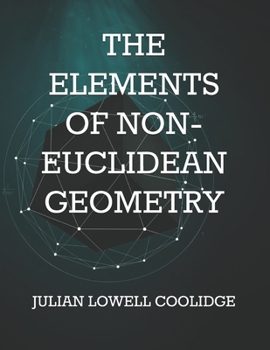 THE ELEMENTS OF NON-EUCLIDEAN GEOMETRY