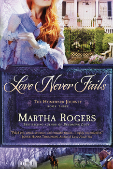 Love Never Fails - Book #3 of the Homeward Journey